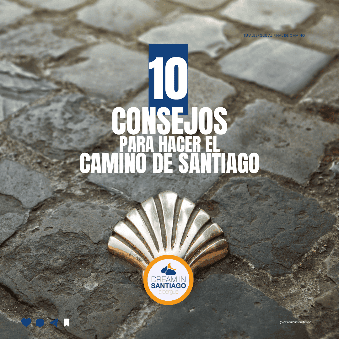 Dream in Santiago. 10 consejos para hacer el Camino a pie